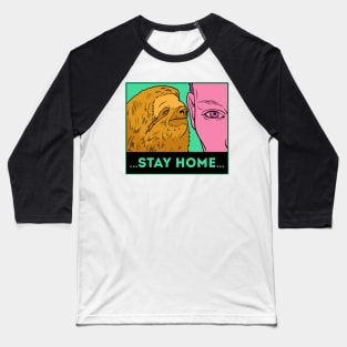 Stay home!!! Baseball T-Shirt